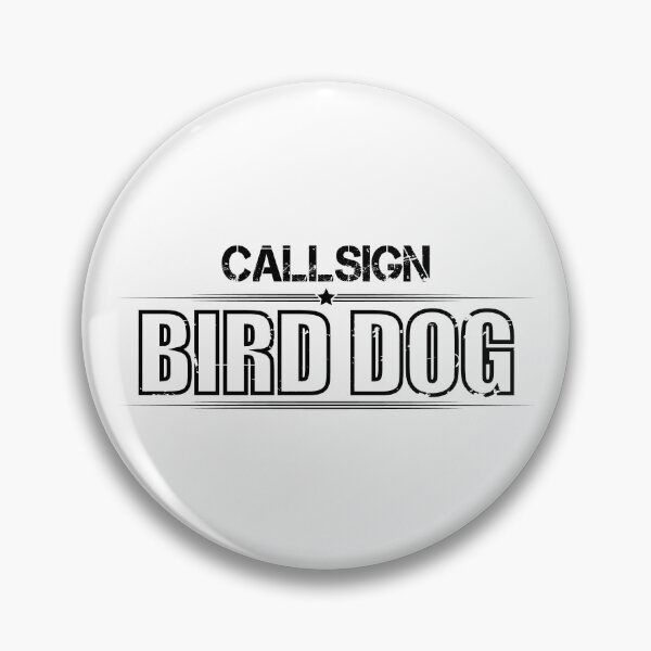 Item preview, CALLSIGN BIRD DOG RADIO PILOT designed and sold by Madjack Tees Kiwi SuperStore.