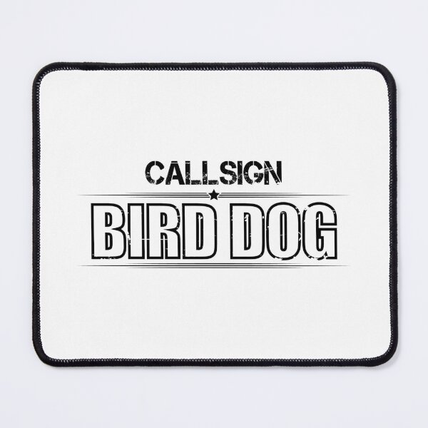 Item preview, CALLSIGN BIRD DOG RADIO PILOT designed and sold by Madjack Tees Kiwi SuperStore.