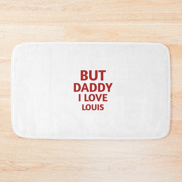 Item preview, But Daddy I Love Louis Quote Funny fathers Gift  designed and sold by medbdj.