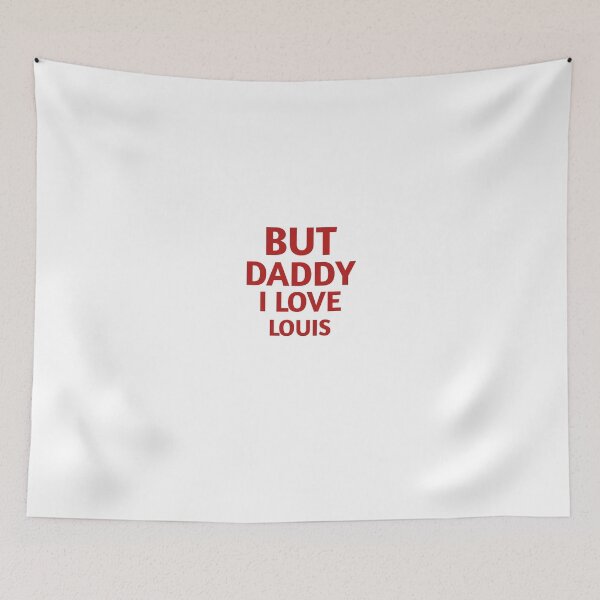 Item preview,  But Daddy I Love Louis Quote Funny fathers Gift  designed and sold by medbdj.