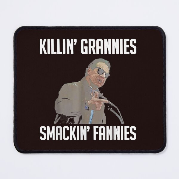 Item preview, Killin Grannies Smackin Fannies designed and sold by ClucasKe12.