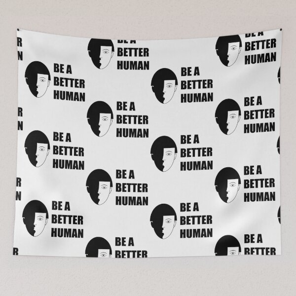 Item preview, BE A BETTER HUMAN designed and sold by MOno PRINT.