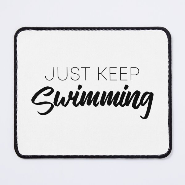 Item preview, Just Keep Swimming designed and sold by quoteedesigns.