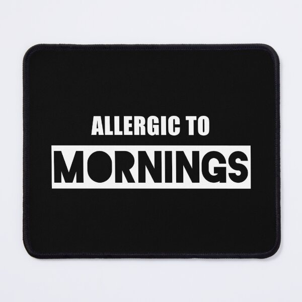 Item preview, Allergic To Mornings designed and sold by quoteedesigns.