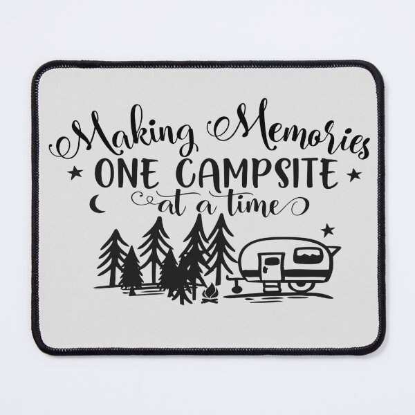 Item preview, Making memories one campsite at a time designed and sold by designbyjodyb.