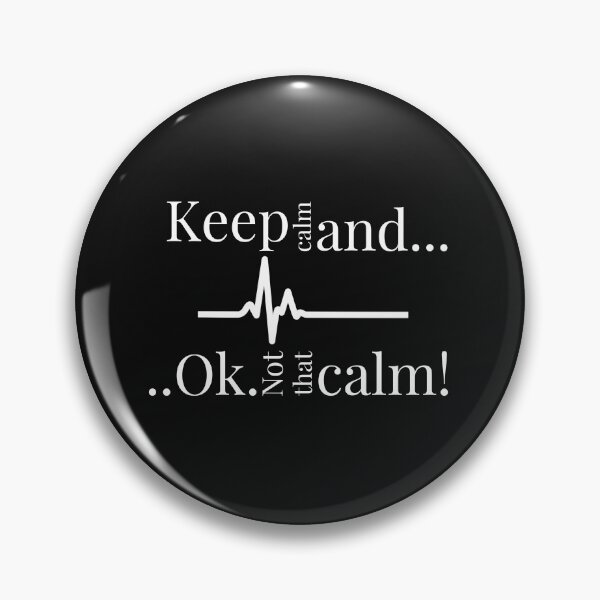 Item preview, Keep calm and ok not that calm!,Funny cardiologist jokes designed and sold by EmotionArt.