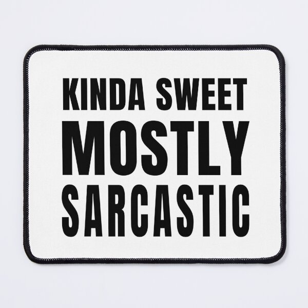 Item preview, Kinda Sweet Mostly Sarcastic designed and sold by quoteedesigns.