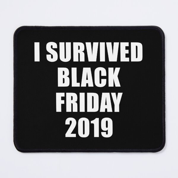 Item preview, I Survived Black Friday 2019 (Black) designed and sold by quoteedesigns.