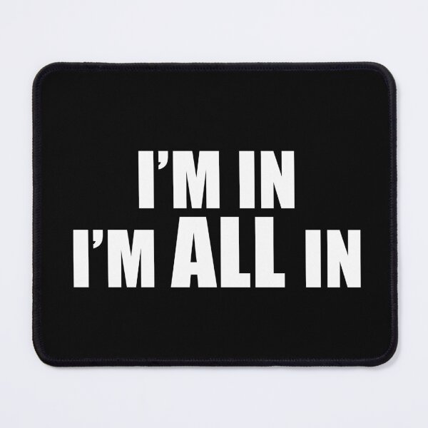 Item preview, I'm In. I'm All In (Black) designed and sold by quoteedesigns.