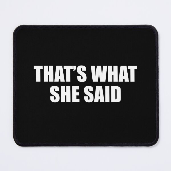 Item preview, That's What She Said - Michael Scott (Black) designed and sold by quoteedesigns.
