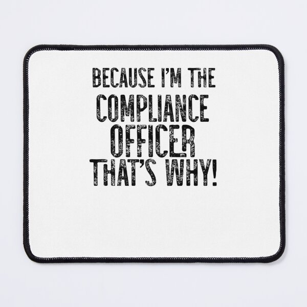 Item preview, Because I'm The Compliance Officer That's Why! designed and sold by TeesYouWant.