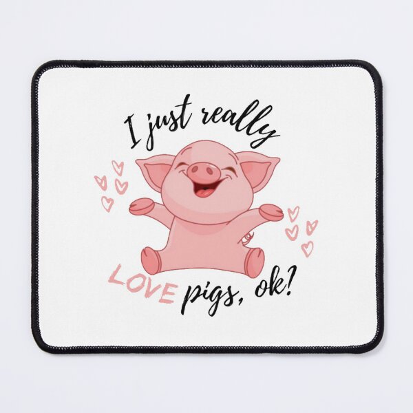 Item preview, “I just really love pigs, ok?” By Farmerscottage designed and sold by FarmersCottage.