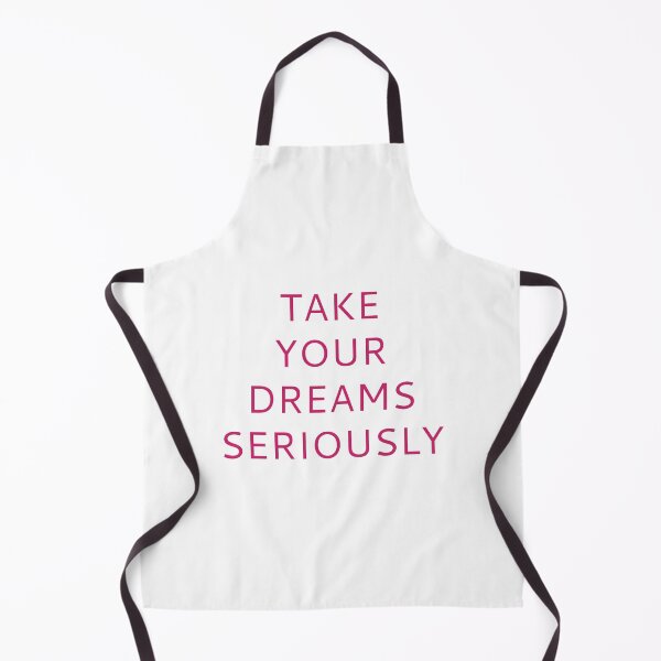 Item preview, TAKE YOUR DREAMS SERIOUSLY designed and sold by Inspirationmotivation.