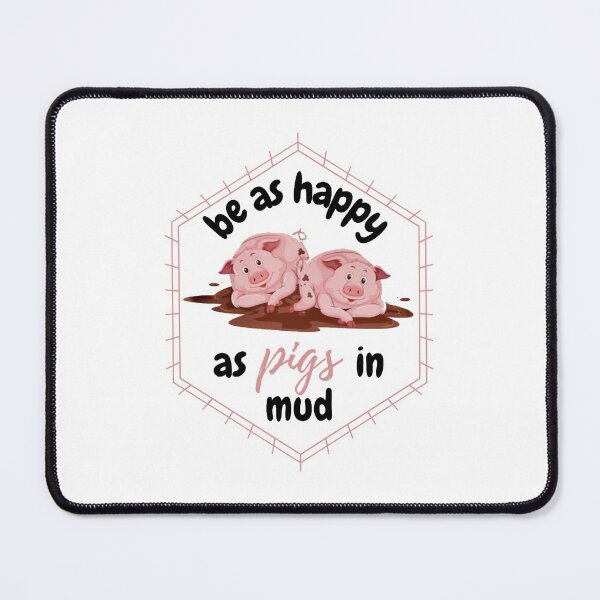 Item preview, “Be as happy as pigs in mud” by farmerscottage designed and sold by FarmersCottage.