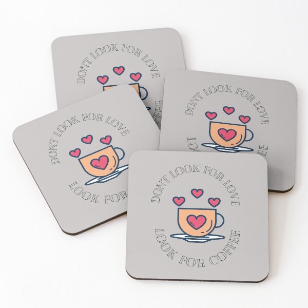 Item preview, Dont look for love look for coffee designed and sold by PatiMN.