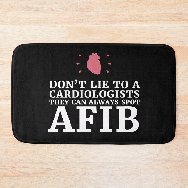 Item preview, dont lie to a Cardiologists they can always spot A-fib,Funny cardiologist jokes designed and sold by EmotionArt.