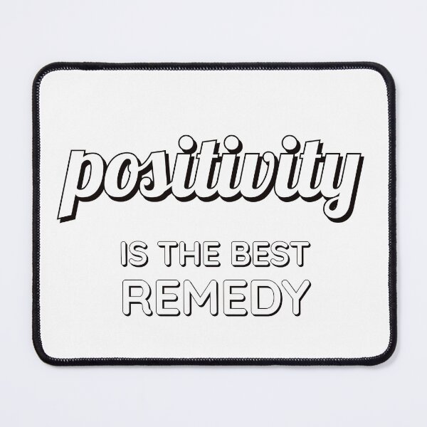 Item preview, positivity is the best remedy designed and sold by Inspirationmotivation.