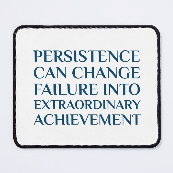 Item preview, Persistence can change failure into extraordinary achievement - Success Motivational Quotes designed and sold by Inspirationmotivation.