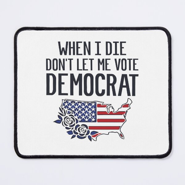 Item preview, When I Die Don't Let Me Vote Democrat USA Flag Flower Funny Republican designed and sold by clothesy7.