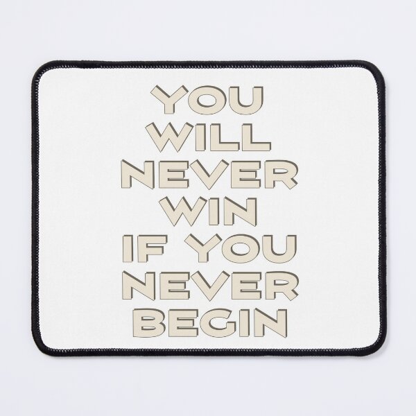 Item preview, You will never win if you never begin  designed and sold by Inspirationmotivation.