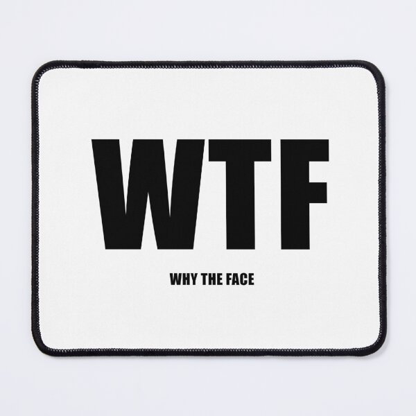 Item preview, WTF: Why The Face designed and sold by quoteedesigns.