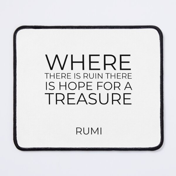 Item preview, Where there is ruin there is hope for a treasure - Rumi quotes designed and sold by Inspirationmotivation.