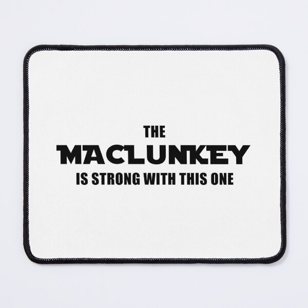 Item preview, The Maclunkey is Strong With This One designed and sold by quoteedesigns.