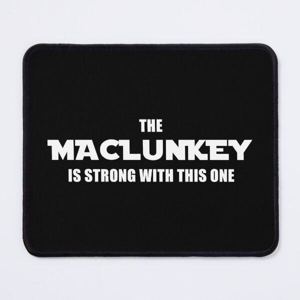 Item preview, The Maclunkey is Strong With This One (Black) designed and sold by quoteedesigns.