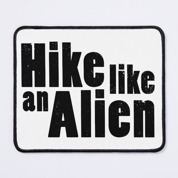 Item preview, Hike like an Alien designed and sold by Lucie Jamais.