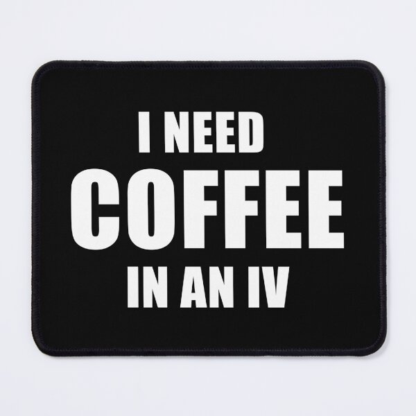 Item preview, I Need Coffee In An IV (Black) designed and sold by quoteedesigns.