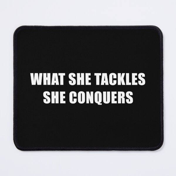 Item preview, What She Tackles She Conquers (Black) designed and sold by quoteedesigns.