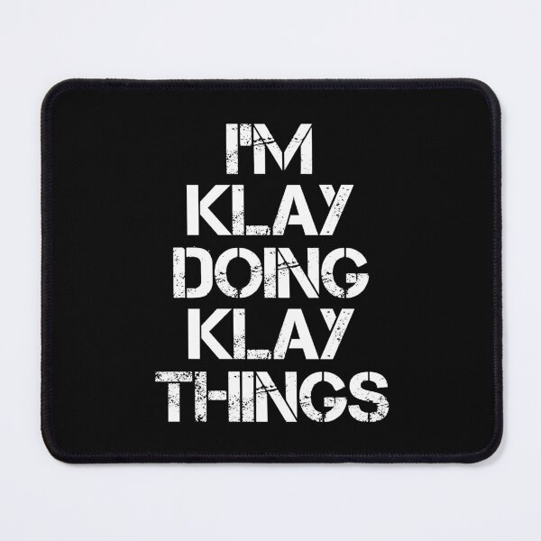 Item preview, Klay Name T Shirt - I'm Klay Doing Klay Things Name Gift Item Tee designed and sold by merystowe1.