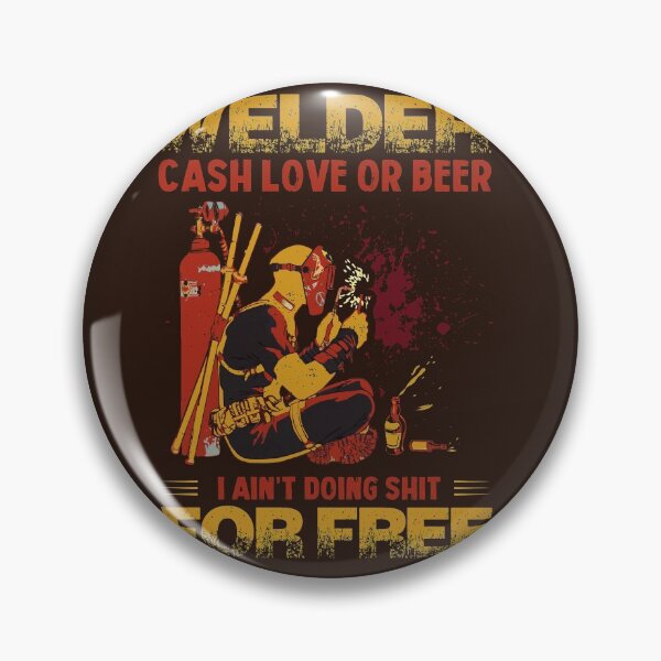 Item preview, Welder Cash Love Or Beer Welding designed and sold by fariz yuhdi.