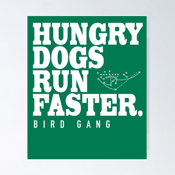 Philadelphia - Hungry Dogs Run Faster. Bird Gang