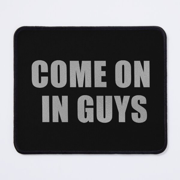 Item preview, Come On In Guys (Silver) designed and sold by quoteedesigns.