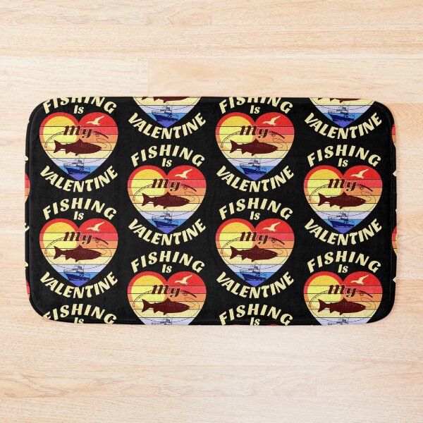 Item preview, Fishing Is My Valentine designed and sold by SUNarea.