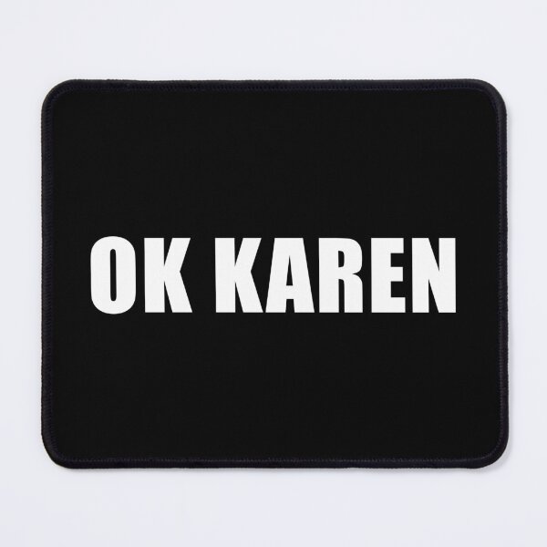 Item preview, OK Karen (Black) designed and sold by quoteedesigns.