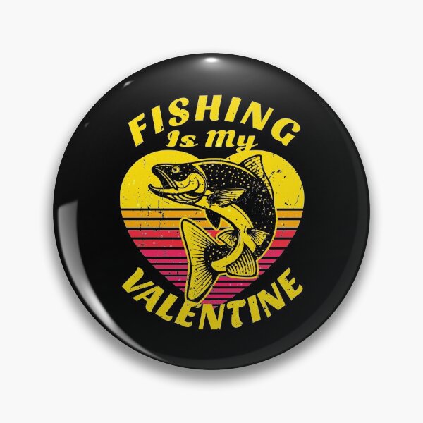 Item preview, Fishing Is My Valentine designed and sold by SUNarea.