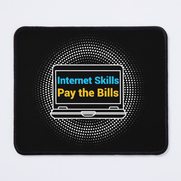 Item preview, Internet Skills Pay the Bills designed and sold by mrhighsky.