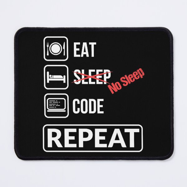 Item preview, Eat No Sleep Code Repeat designed and sold by mrhighsky.