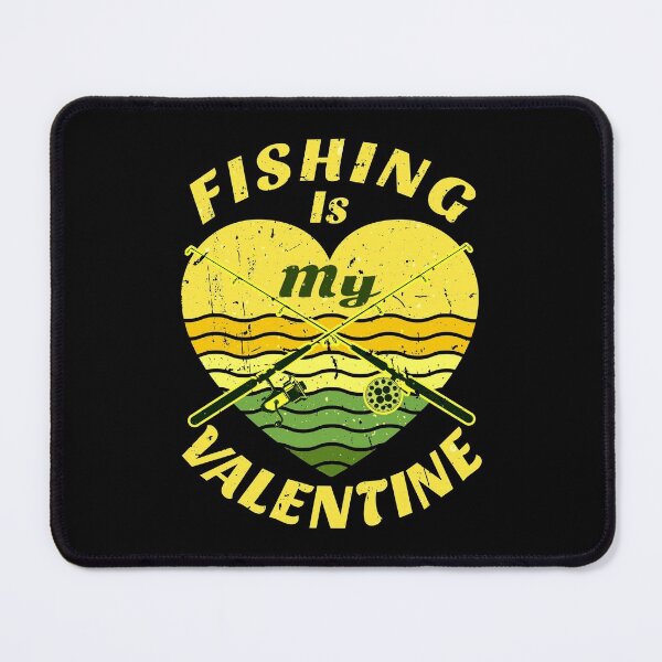 Item preview, Fishing Is My Valentine designed and sold by SUNarea.