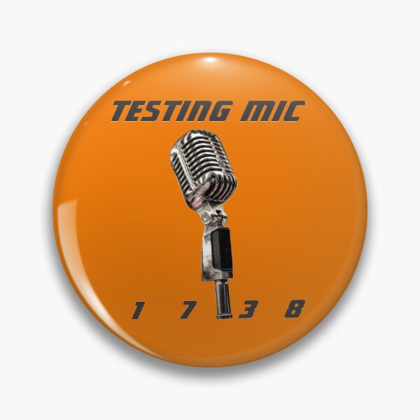 Item preview, TESTING MIC, Microphone Check | 1738 designed and sold by Dubione2.