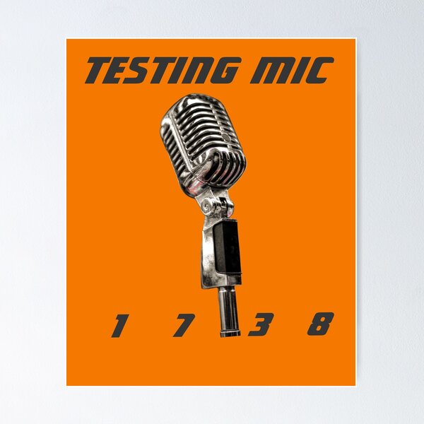 Item preview, TESTING MIC, Microphone Check | 1738 designed and sold by Dubione2.