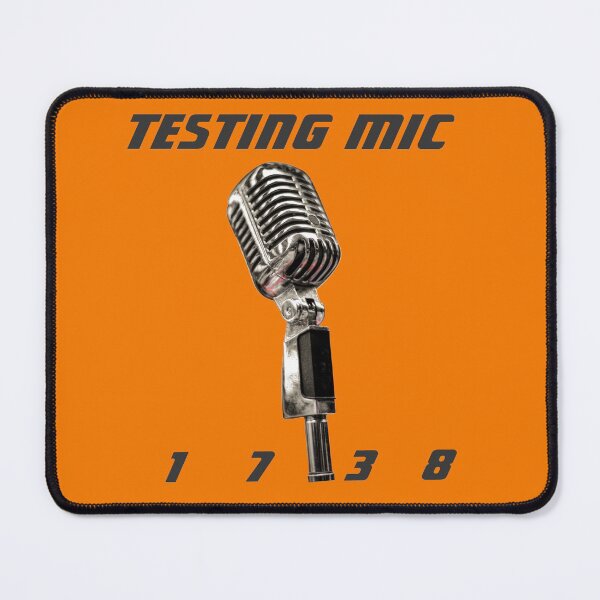 Item preview, TESTING MIC, Microphone Check | 1738 designed and sold by Dubione2.