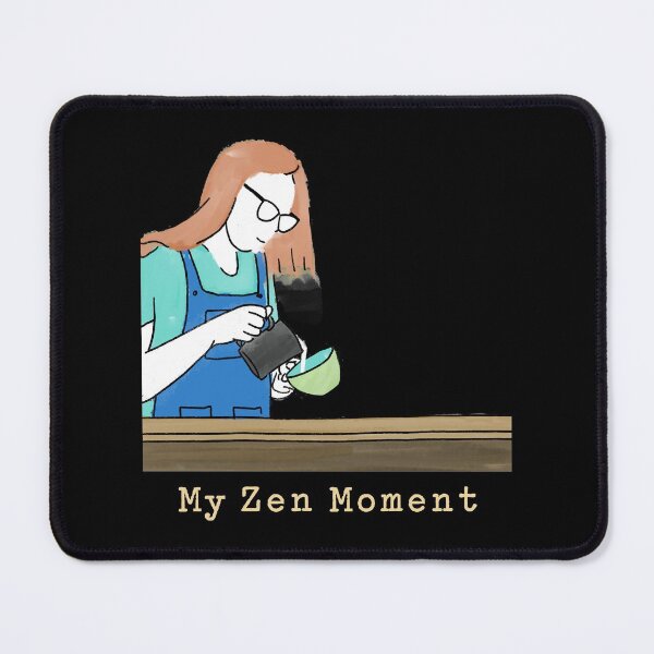 Item preview, My Zen Moment is while making my favorite coffee designed and sold by AllInCoffee.
