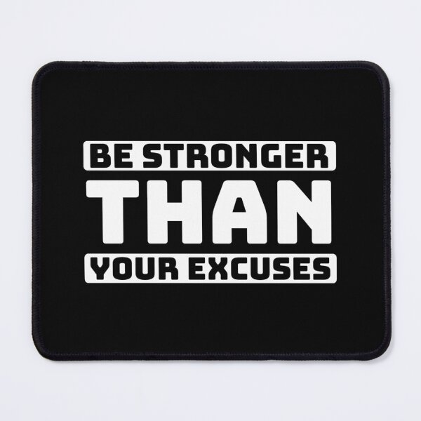Item preview, Be Stronger than Your Excuses (15/16) designed and sold by Fit & Fun Gallery.