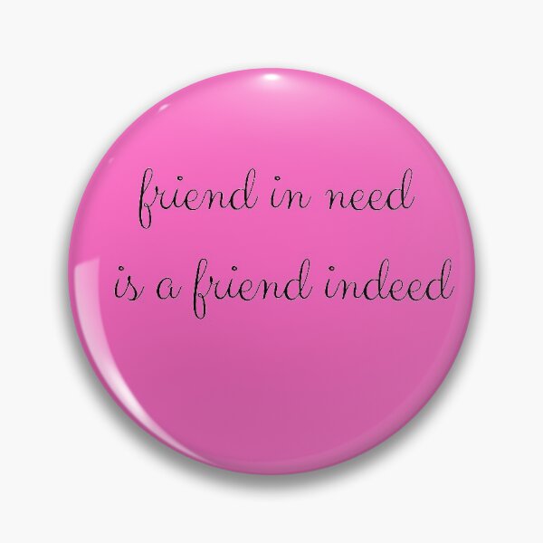 Item preview, Friend in Need is A Friend Indeed designed and sold by travelnerd.