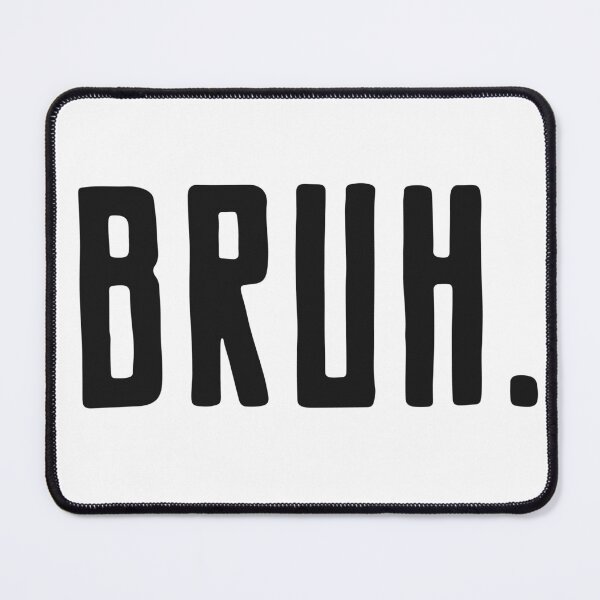 Item preview, Bruh designed and sold by Black Maverik Estore.