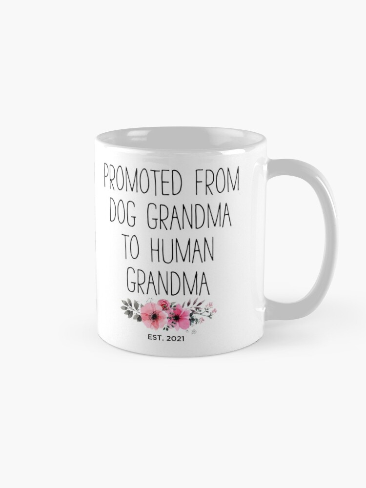 Promoted from dog grandma best sale to human grandma mug