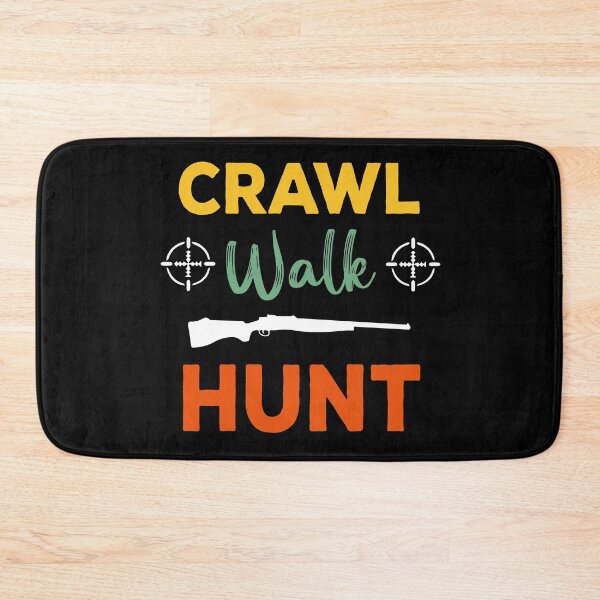Item preview, Crawl Walk Hunt - Hunting designed and sold by ZiesMerch.